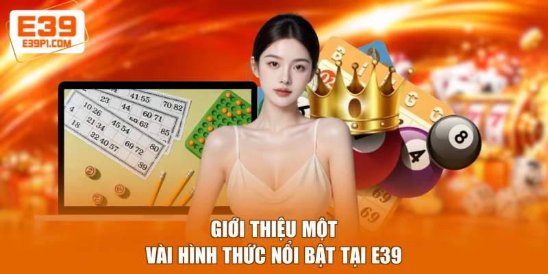 Giới thiệu một vài hình thức nổi bật tại E39