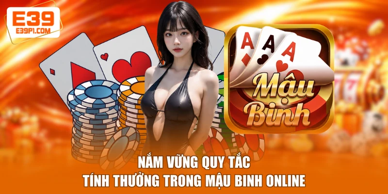 Nắm vững quy tắc tính thưởng trong Mậu binh online