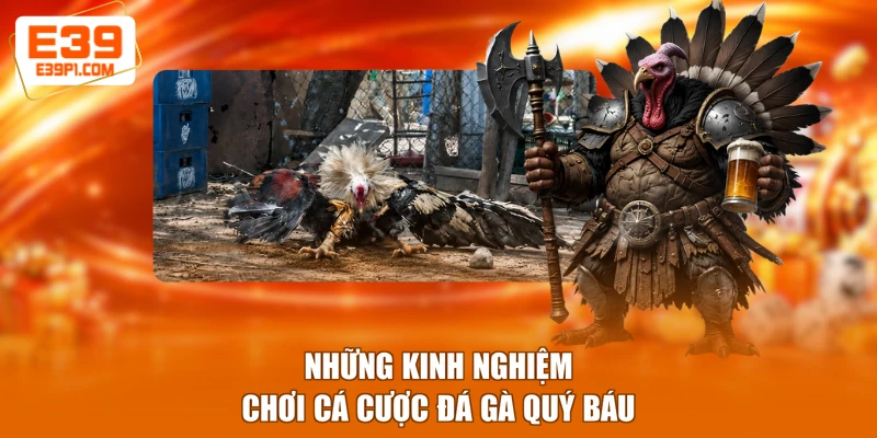 Những kinh nghiệm chơi cá cược đá gà quý báu