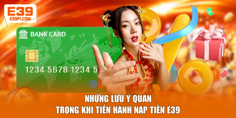 Những lưu ý quan trọng khi tiến hành nạp tiền E39