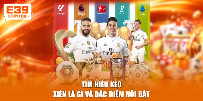 Tìm hiểu kèo xiên là gì và đặc điểm nổi bật