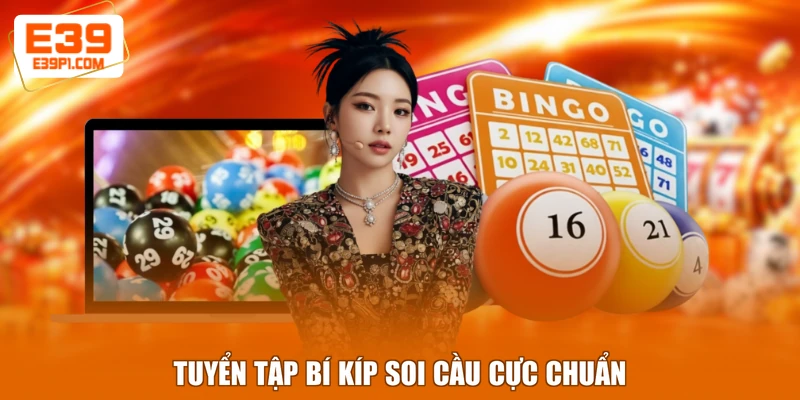 Tuyển tập bí kíp soi cầu cực chuẩn